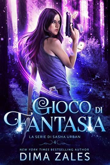 Gioco di Fantasia (La serie di Sasha Urban Vol. 4)